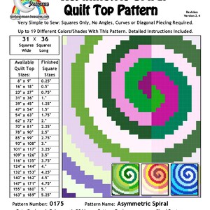 May include: A quilt pattern for an asymmetric spiral design. The pattern is made up of 31 squares wide by 36 squares long. The pattern is available in a variety of sizes, from 8 inches by 9 inches to 163 inches by 189 inches. The pattern is designed for squares only and does not require any angles, curves, or diagonal piecing. The pattern is available in up to 19 different colours and shades. The pattern is called "Asymmetric Spiral" and is designed by Sheri Rector.