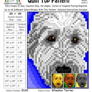May include: A quilt pattern for a Wheaton Terrier, featuring a pixelated image of the dog's face. The pattern is available in various sizes, ranging from 10 inches by 12 inches to 117 inches by 147 inches. The pattern number is 0142. The pattern was designed by Sheri Rector on September 22, 2015.