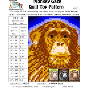 May include: A quilt pattern for a monkey face, called "Monkey Gaze". The pattern is made up of squares and is available in sizes from 10 inches by 12 inches to 137 inches by 172 inches. The pattern was designed by Sheri Rector on February 6, 2016.