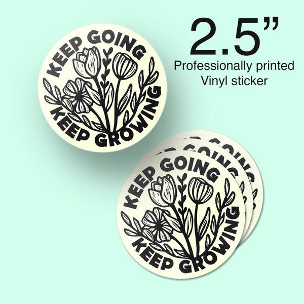 2.5" Keep Going Keep Growing | Art | Vinyl Sticker