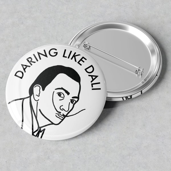 1.5" Daring like Dali | artist badge | 1.5 inch Pin