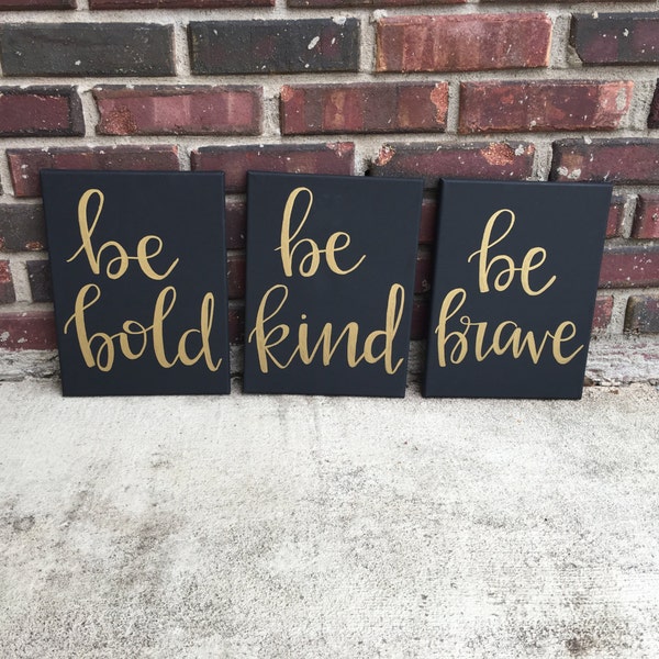 Be bold be kind be brave- canvas quote canvas wall decor- hand painted- canvas sign- black and gold- dorm room- dorm decor- girls room