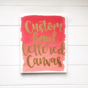 Custom ombre canvas- custom hand lettered sign- hand letter- custom canvas- custom quote canvas- quote- personalized canvas sign- gift ombre