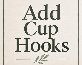ADD CUP HOOKS to my Option A Shelf