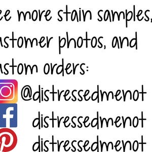 May include: White background with black handwritten text. The text reads "See more stain samples, customer photos, and custom orders:" followed by social media icons and the username "@distressedmenot" and the name "distressedmenot".