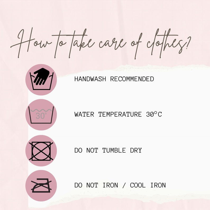 May include: A pink and white graphic with instructions on how to take care of clothes. The instructions include handwashing, water temperature, tumble drying, and ironing. The graphic includes icons for each instruction.