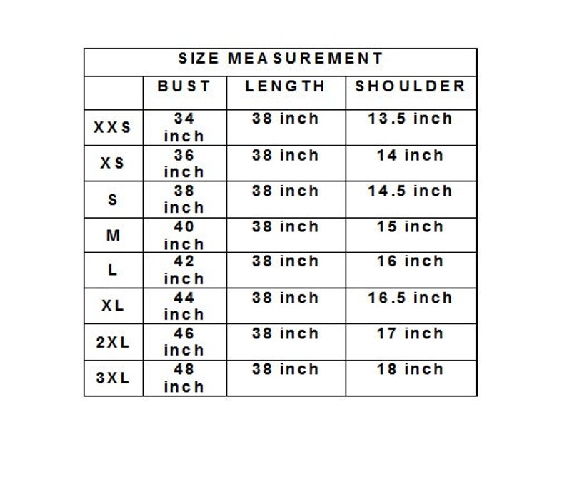 May include: Size chart for clothing with measurements in inches for bust, length, and shoulder. Sizes include XXS, XS, S, M, L, XL, 2XL, and 3XL.