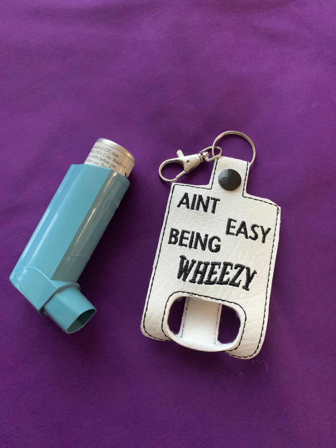 Embroidered Humorous Asthma Inhaler Holder aint Easy Being Wheezy 