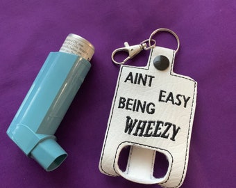 Embroidered Humorous Asthma Inhaler Holder "aint easy being wheezy"