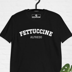 Fettuccine Alfredo Lover T-Shirt, Unisex Fettuccine Alfredo Shirt, Funny Pasta Shirt, I Love Fettuccine Alfredo, Funny Shirt Foodie Gift
