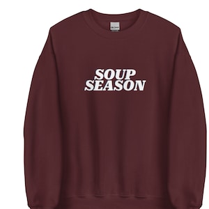 Soup Season Sweatshirt, Unisex Crew Neck Sweatshirt for Soup Lovers, Funny Foodie Sweatshirt, Fall Soup Enthusiast Gift, Soup Shirt