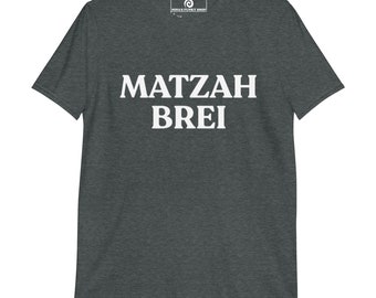 Matzah Brei T-Shirt, Unisex Funny Passover T-Shirt For Passover Food Shirt With Jewish Food Saying T-Shirt Unique Funny Gift For Passover