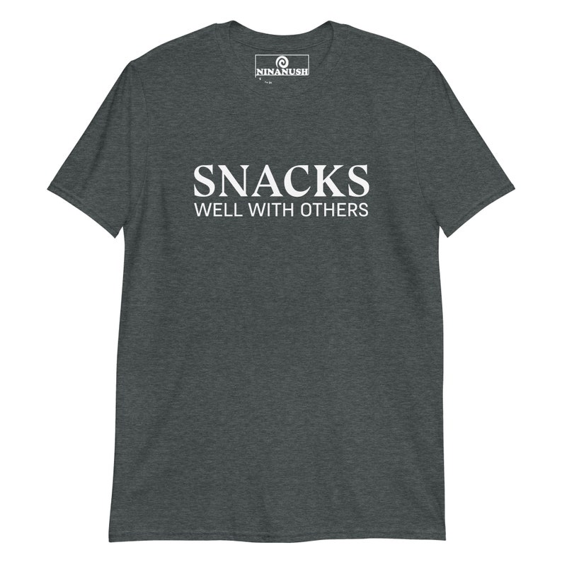 Snacks Well With Others T-Shirt, Unisex Snack Shirt, Funny Shirt, Food Shirt, Snacking T-shirt, Snack Lover, Gift for Foodie, Funny Food Tee