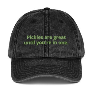 Pickles Are Great Until You&#39;re In One Vintage Dad Hat