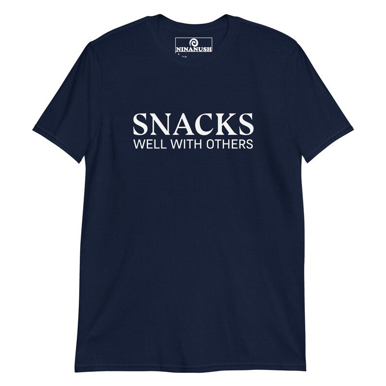 Snacks Well With Others T-Shirt, Unisex Snack Shirt, Funny Shirt, Food Shirt, Snacking T-shirt, Snack Lover, Gift for Foodie, Funny Food Tee