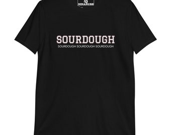 Camiseta de masa madre, camiseta unisex de cuello redondo para amantes de la comida, entusiastas de la masa madre, regalo divertido para amantes del pan, regalo para amantes de la comida, camiseta de panadero de masa madre