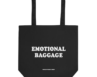 Emotional Baggage Eco Tote Bag, Funny Tote Bag, Unisex Tote, Emotional Baggage Gift, Eco Friendly Tote Bag with Funny Design, Sarcastic Tote