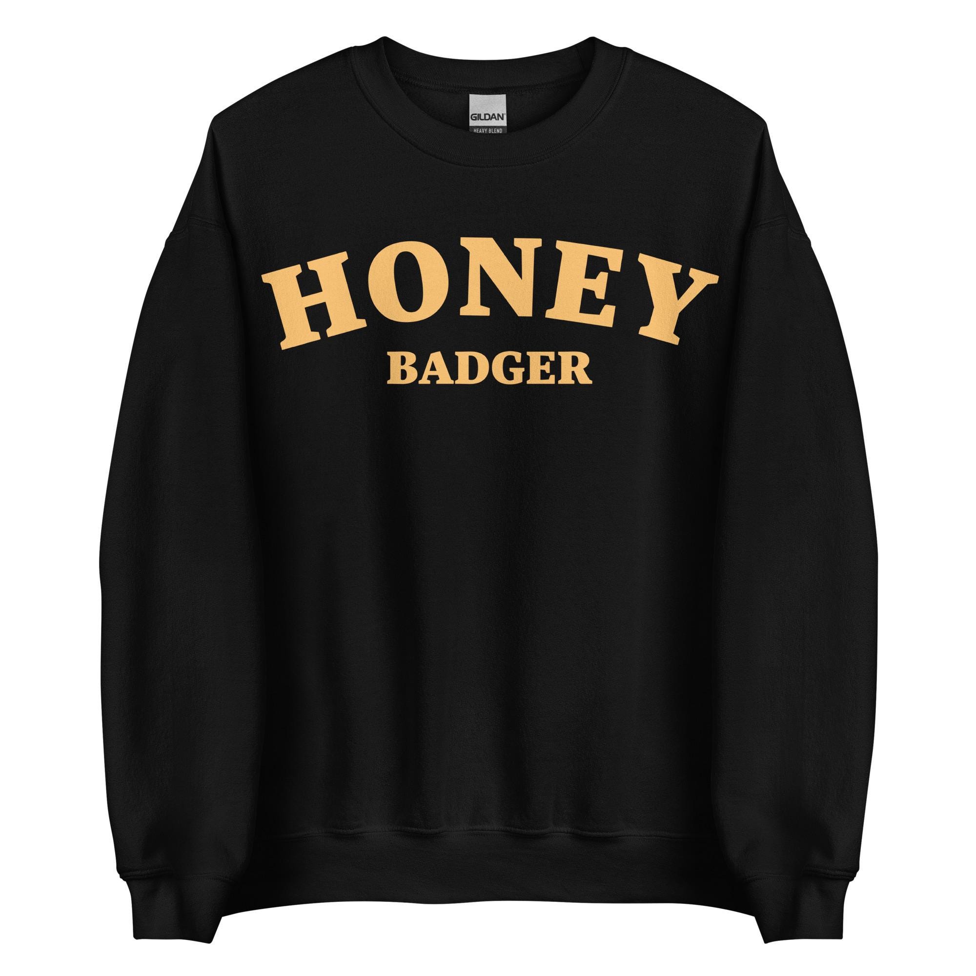 Honey Badger Sweatshirt, Unisex Honey Badger Lover Shirt, Funny