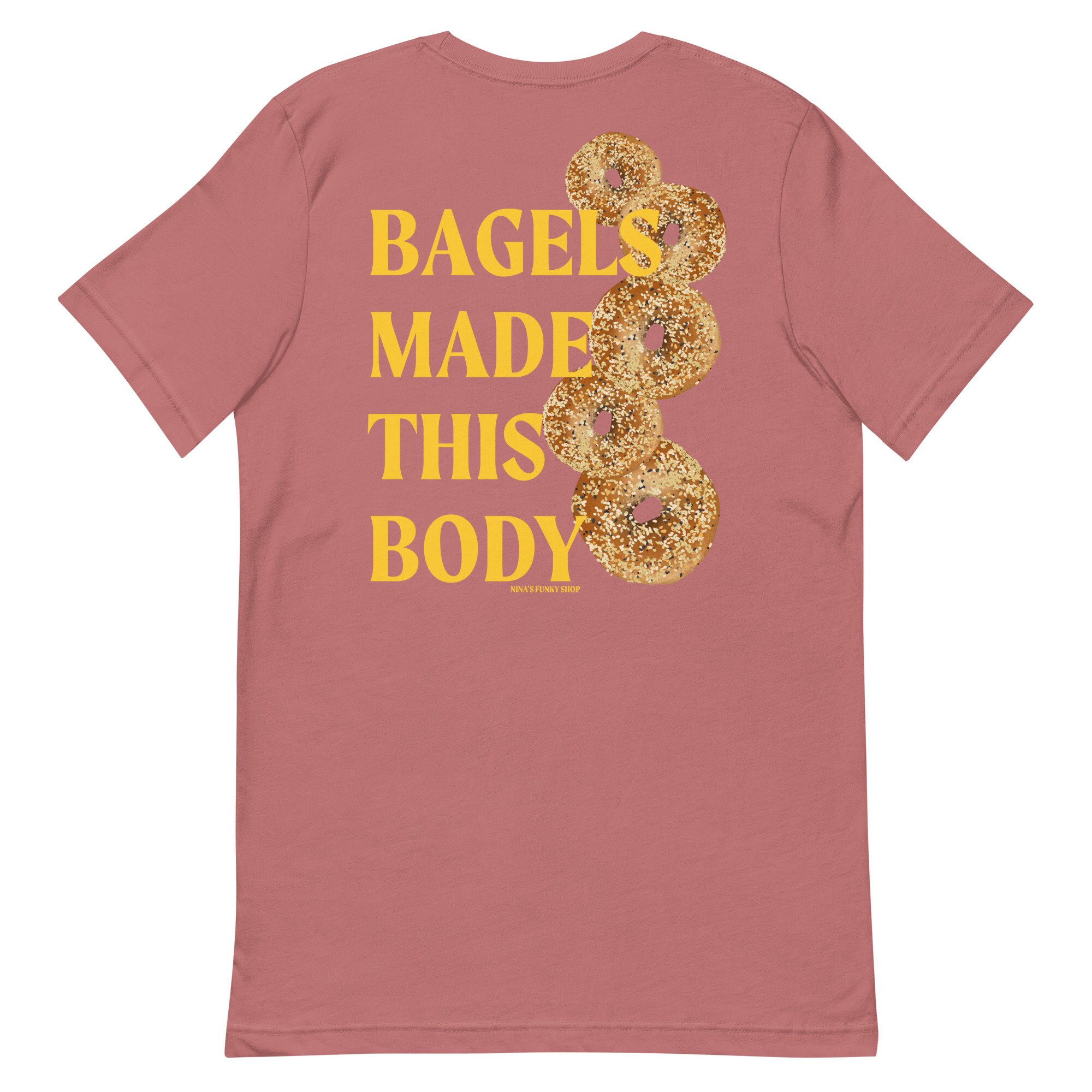 Bagels Made This Body T-shirt - Colorful, Front and Back, Unisex
