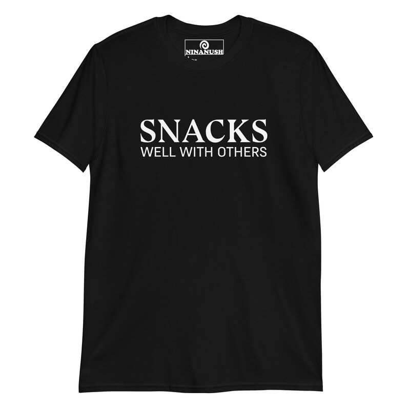 Snacks Well With Others T-Shirt, Unisex Snack Shirt, Funny Shirt, Food Shirt, Snacking T-shirt, Snack Lover, Gift for Foodie, Funny Food Tee