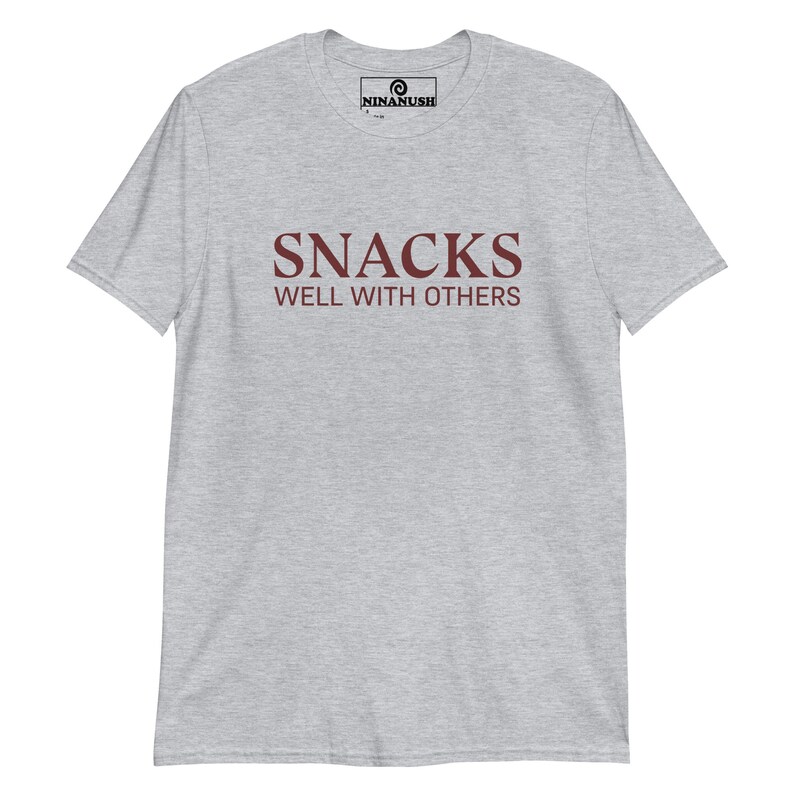 Snacks Well With Others T-Shirt, Unisex Snack Shirt, Funny Shirt, Food Shirt, Snacking T-shirt, Snack Lover, Gift for Foodie, Funny Food Tee