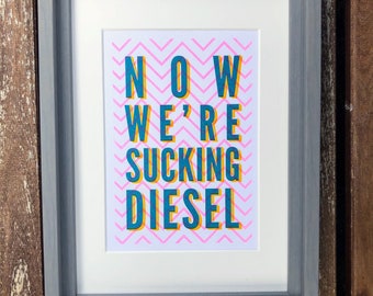 A5 Riso Print | Line of Duty Quotes | Now We’re Sucking Diesel Risograph Teal Yellow | Father’s Day