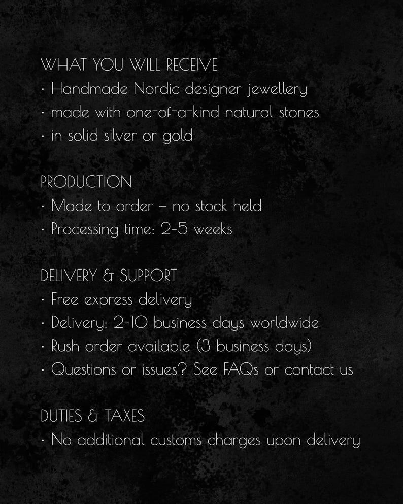 May include: A black informational graphic with white text detailing shop policies. Sections include WHAT YOU WILL RECEIVE, PRODUCTION, DELIVERY & SUPPORT, and DUTIES & TAXES. The text outlines handmade Nordic jewellery, made-to-order timelines, shipping details, and customs information for customers.
