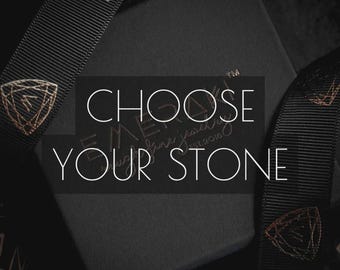 Choose your stone