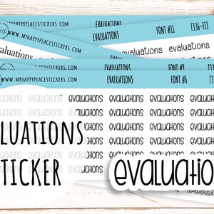 Könnte beinhalten: Eine Blatt mit transparenten Aufklebern mit dem Wort "evaluations" in verschiedenen Schriftarten und Größen. Die Aufkleber sind auf einem hellblauen Hintergrund mit der Website-Adresse "www.myhappyplacestickers.com" oben auf dem Blatt gedruckt. Die Aufkleber sind für die Verwendung in einem Planer oder Tagebuch gedacht.
