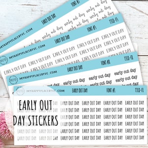 EARLY OUT DAY Stickers for Calendars, Teacher Planner, and Bullet Journals. Stickers for College Planner and Trackers || T318