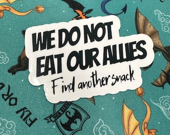We do not eat our allies find another snack Iron Flame Sticker, Tairn and Andarna bookish sticker, Romantasy decal for water bottle, laptop