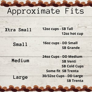 May include: A chart on a woodgrain background showing approximate fits for different sizes of cups. The chart lists sizes from extra small to large and the corresponding cup sizes for Starbucks and Dunkin' Donuts.