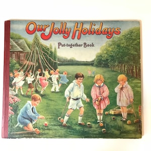 Antique Child&#39;s Book: OUR JOLLY HOLIDAYS a Put-Together Book 1928 First Edition