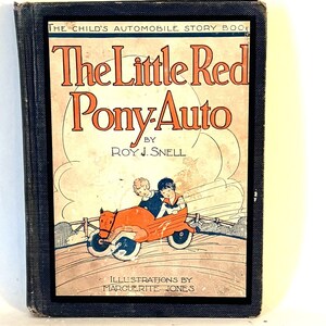 May include: The cover of a vintage children's book titled "The Little Red Pony Auto" by Roy J. Snell. The cover features an illustration of a red car with a horse head, driven by two children.