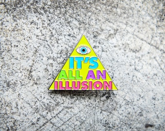 It's All An Illusion - HAT PIN