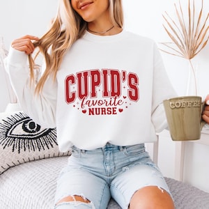 Cupid's Favorite Nurse Sweatshirt, Valentine's Day Gift for Nurses, Sweatshirt For Nurse, Valentines Day Gift for Nurse,Valentines Day Gift