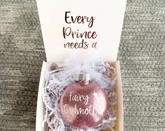 Every PRINCE Needs a, Fairy Godmother Ornament, Godmother Gift, Godmother Christmas Ornament, Godmother Proposal, Godmother