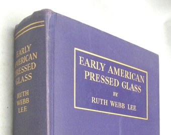 Early American Pressed Glass Ruth Webb Lee vintage book antiaue collecting reference