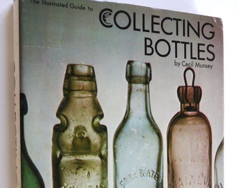 Illustrated Guide Collecting Bottles Munsey book reference history advertising antique vintage