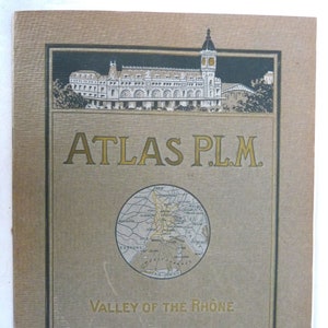 Atlas PLM railroad Valley of the Rhone antique vintage tourist view book travel history hotel