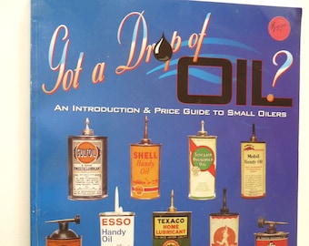 Got a Drop of Oil price guide Small Oilers Mongrief reference book advertising collecting grapic design art history tins bottles