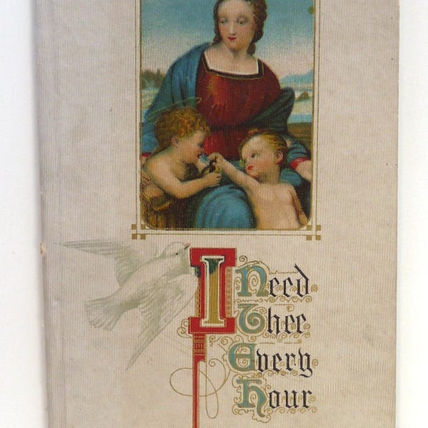 I need Thee Every Hour Hawks Lowry antique Victorian gift book 1900 Baptist hymn vintage lithographs Christian Christ religious inspiring