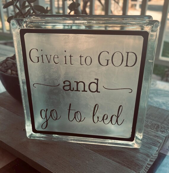 Give it to GOD and go to bed Home Decor