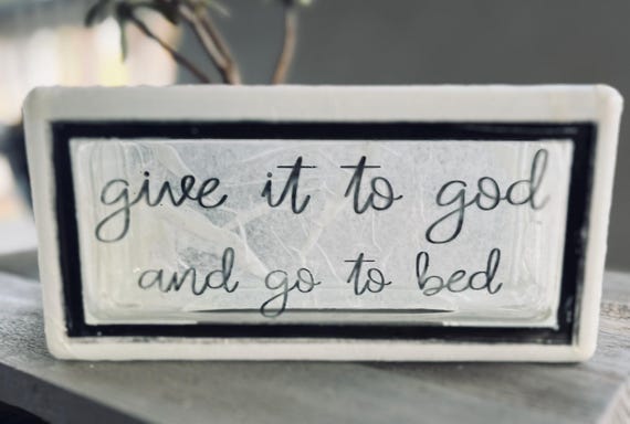 Give it to GOD and go to bed home decor