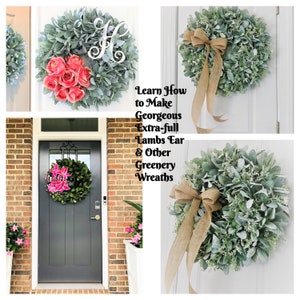 Lambs Ear Wreath & Other Greenery Wreaths, and Bow Tutorial + FREE ADDITIONAL Tutorial!  NEW Wreath Frame Introduced to make fuller wreaths!