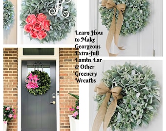 Lambs Ear Wreath & Other Greenery Wreaths, and Bow Tutorial + FREE ADDITIONAL Tutorial!  NEW Wreath Frame Introduced to make fuller wreaths!