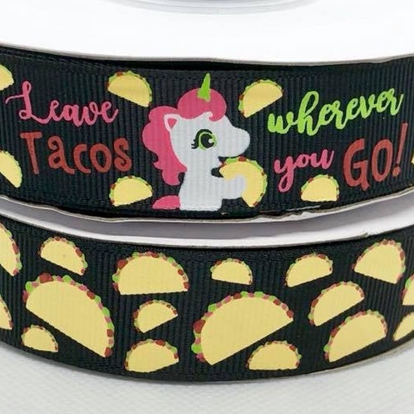 7/8” USDR Leave Tacos Wherever You Go! Ribbon - Ribbon for bows, key fobs, belts and more - US Designer ribbon - tacos - unicorns - love