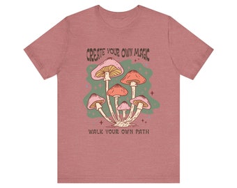 Create Your Own Magic, Mushroom Shirt, Unisex Jersey Short Sleeve Tee