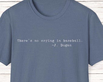 League of Their Own There's no Crying in Baseball Jimmy Dugan Girls Women baseball shirt