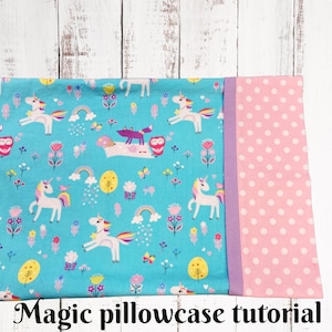 May include: A close-up of a turquoise pillowcase with a unicorn and rainbow pattern. The pillowcase is being sewn to a pink polka dot fabric with a purple trim. The text "Magic pillowcase tutorial" is at the bottom of the image.
